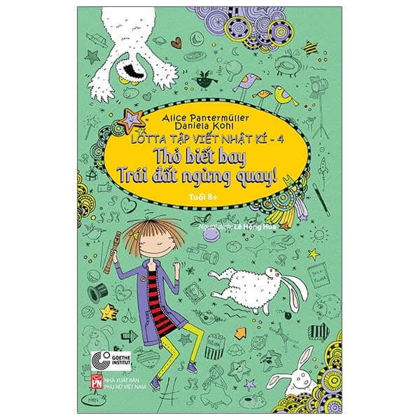 Sách Lotta Tập Viết Nhật Kí 4: Thỏ Biết Bay - Trái Đất Ngừng Quay! - Alice Pantermuller