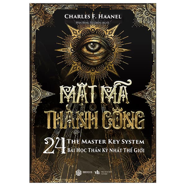 Sách Mật Mã Thành Công - The Master Key System - 24  Bài Học Thần Kỳ Nhấ - Charles F.Haanel