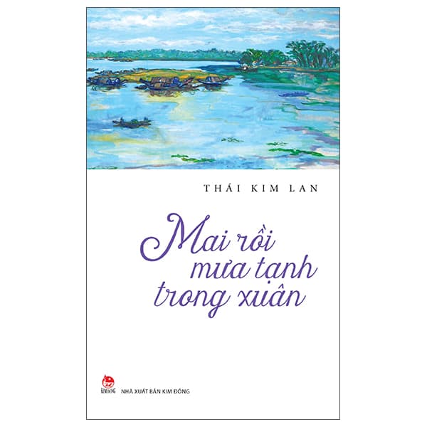 Sách Mai Rồi Mưa Tạnh Trong Xuân (Tái Bản 2025) - Thái Kim Lan