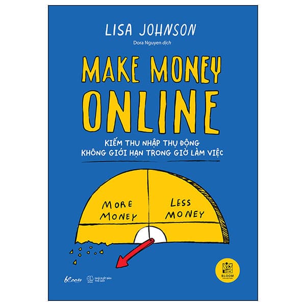 Sách Make Money Online - Kiếm Thu Nhập Thụ Động Không Giới Hạn Trong Gi� - Lisa Johnson