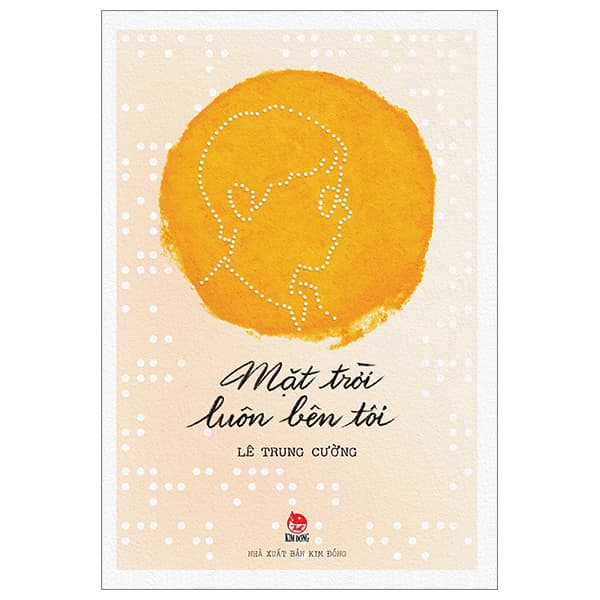 Sách Mặt Trời Luôn Bên Tôi - Lê Trung Cường
