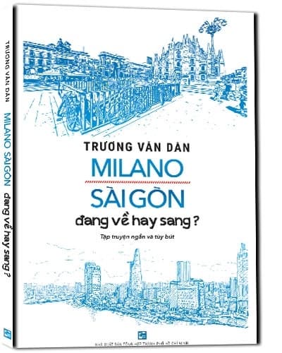 Sách Milano Sài Gòn Đang Về Hay Sang? - Trương Văn Dân