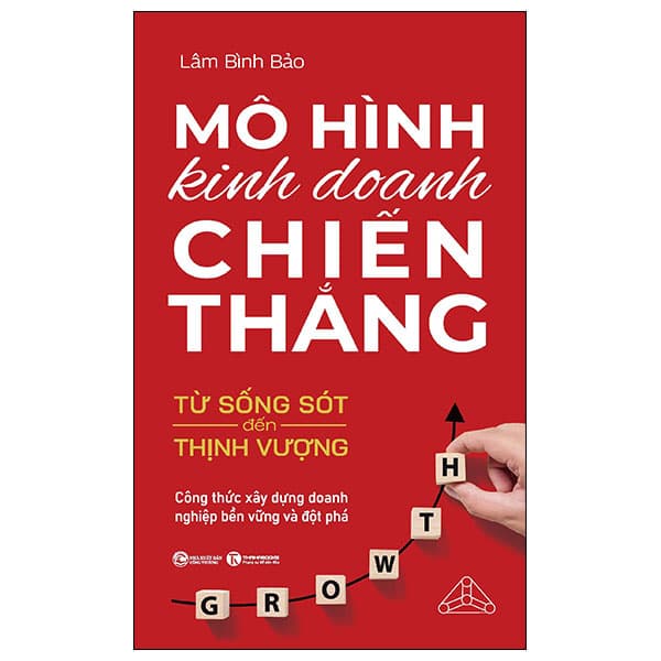 Sách Mô Hình Kinh Doanh Chiến Thắng - Từ Sống Sót Đến Thịnh Vượng - - Lâm Bình Bảo