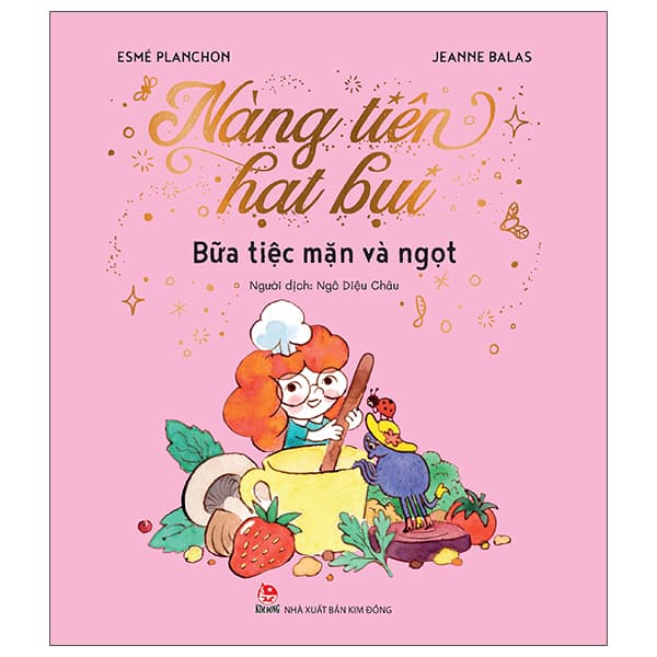 Sách Nàng Tiên Hạt Bụi - Bữa Tiệc Mặn Và Ngọt - Esmé Planchon