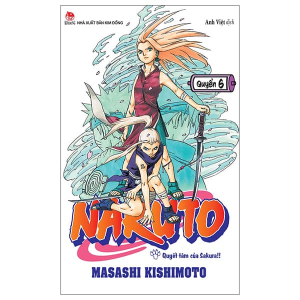 Truyện Tranh Naruto - Tập 6 - Quyết Tâm Của Sakura!! (Tái Bản 2025) - Masashi Kishimoto