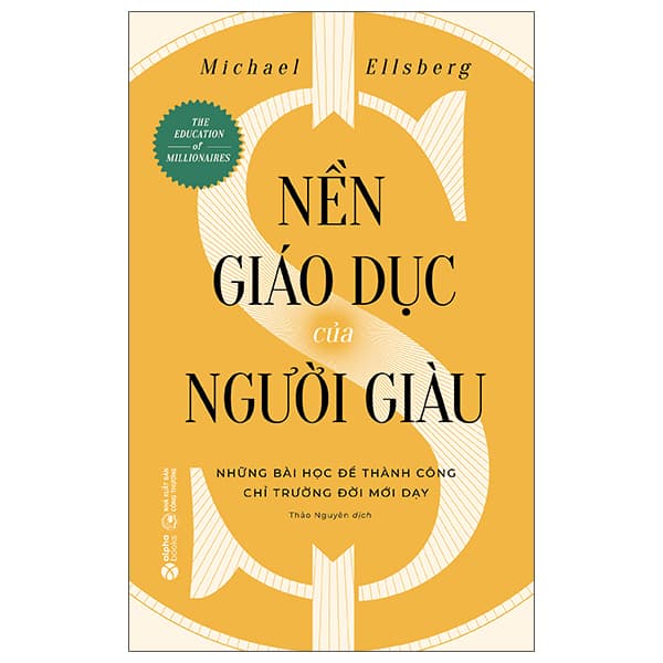 Sách Nền Giáo Dục Của Người Giàu (Tái Bản 2026) - Michael Ellsberg