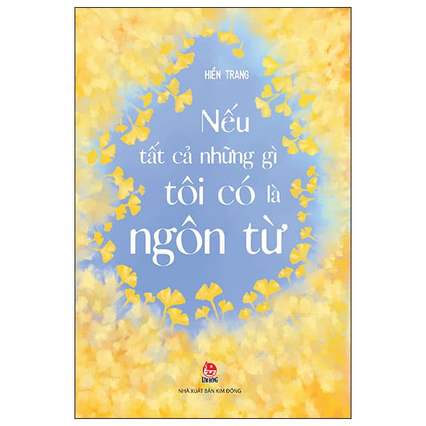 Sách Nếu Tất Cả Những Gì Tôi Có Là Ngôn Từ - Hiền Trang