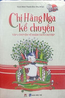 Sách Chị Hằng Nga Kể Chuyện - Tập 1 - Trịnh Minh Thanh
