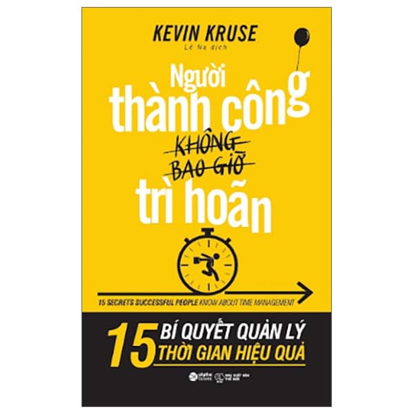 Sách Người Thành Công Không Bao Giờ Trì Hoãn (Tái Bản 2025) - Kevin Kruse