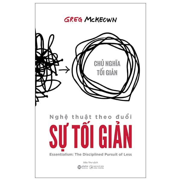 Sách Nghệ Thuật Theo Đuổi Sự Tối Giản - Greg McKeown