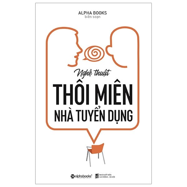 Sách Nghệ Thuật Thôi Miên Nhà Tuyển Dụng - Alpha Books