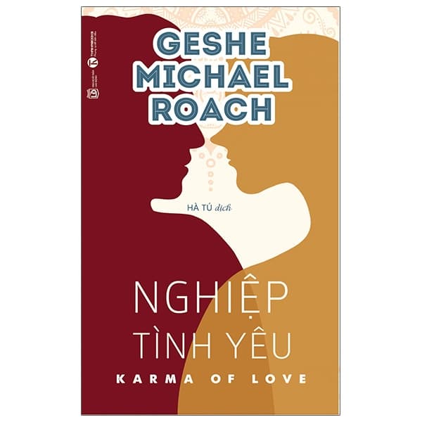 Sách Nghiệp Tình Yêu - Karma Of Love (Tái Bản 2025) - Geshe Michael Roach