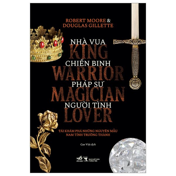 Sách Nhà Vua, Chiến Binh, Pháp Sư, Người Tình - Tài Khám Phá Những Nguy� - Robert Moore