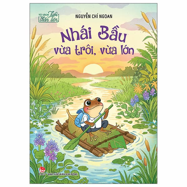 Sách Tủ Sách Tuổi Thần Tiên - Nhái Bầu Vừa Trôi Vừa Lớn - Nguyễn Chí Ngoan