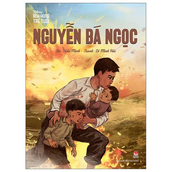 Sách Những Anh Hùng Trẻ Tuổi - Nguyễn Bá Ngọc - Hiếu Minh