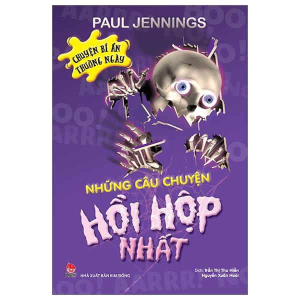 Sách Chuyện Bí Ẩn Thường Ngày - Những Câu Chuyện Hồi Hộp Nhất (Tá - Paul Jennings