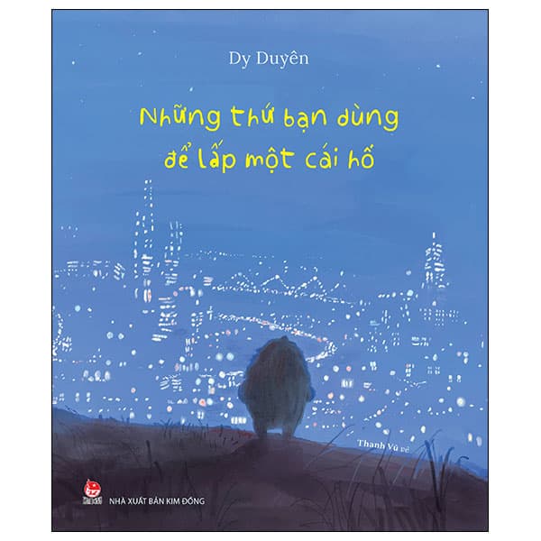 Sách Những Thứ Bạn Dùng Để Lấp Một Cái Hố - Dy Duyên