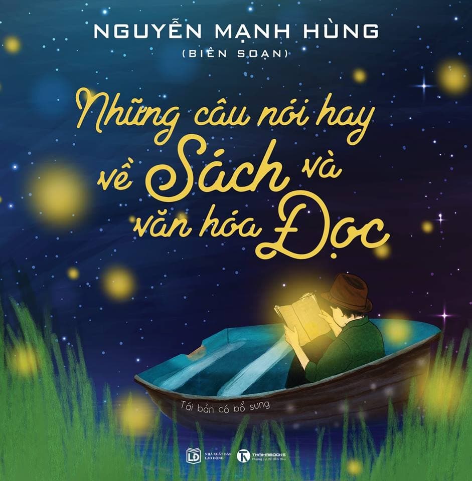 Sách Những Câu Nói Hay Về Sách Và Văn Hóa Đọc (Tái Bản) - Nguyễn Mạnh Hùng