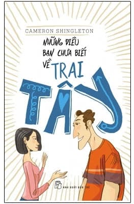 Sách Những Điều Bạn Chưa Biết Về Trai Tây