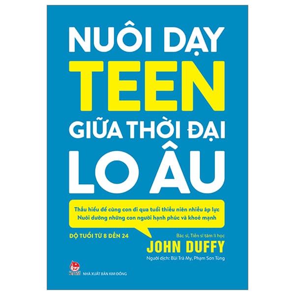 Sách Nuôi Dạy Teen Giữa Thời Đại Lo Âu - John Duffy