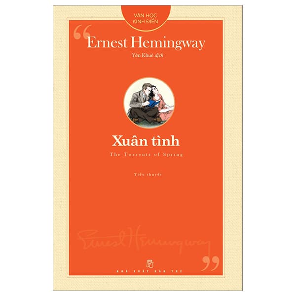 Sách Văn Học Kinh Điển - Xuân Tình - The Torrents Of Spring - Ernest Hemingway