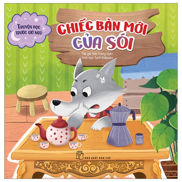 Sách Truyện Đọc Trước Giờ Ngủ - Chiếc Bàn Mới Của Sói - Đào Trung Uyên