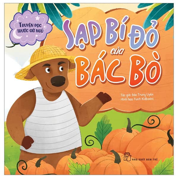 Sách Truyện Đọc Trước Giờ Ngủ - Sạp Bí Đỏ Của Bác Bò - Đào Trung Uyên