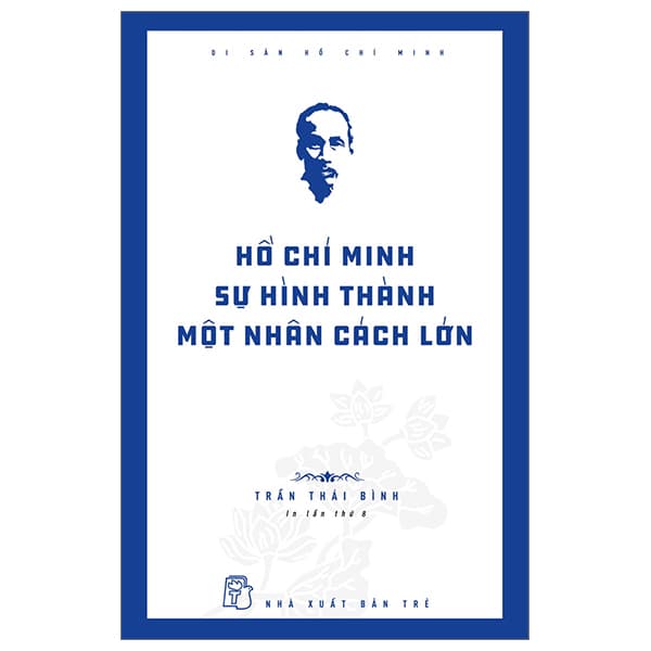 Sách Di Sản Hồ Chí Minh - Hồ Chí Minh - Sự Hình Thành Một Nhân Cách L� - Bình