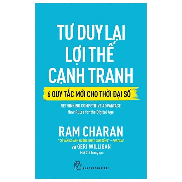 Sách Tư Duy Lại Lợi Thế Cạnh Tranh - 6 Quy Tắc Mới Cho Thời Đại Số - Ram Charan