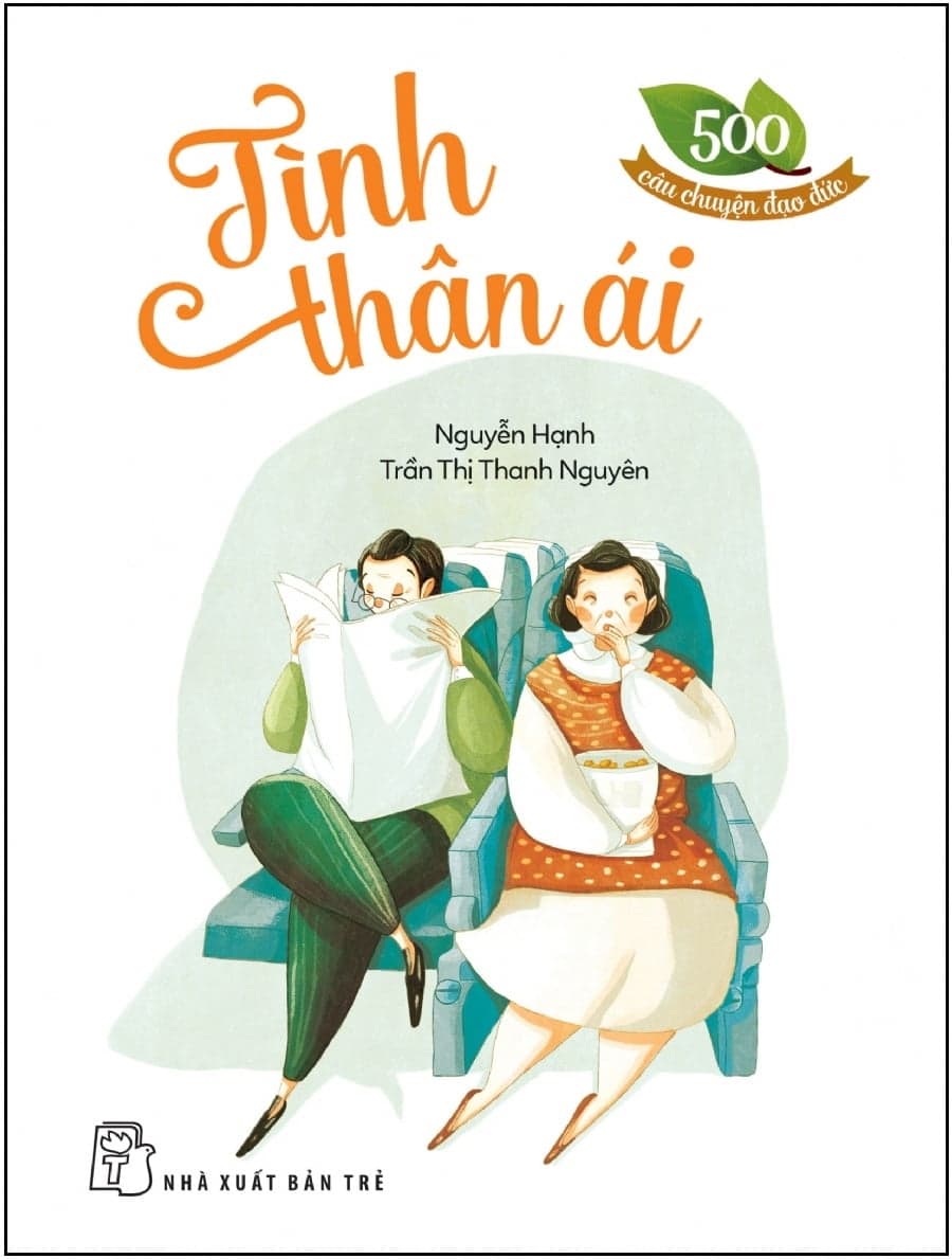 Sách 500 Câu Chuyện Đạo Đức - Tình Thân Ái - Trần Nguyên Đạo