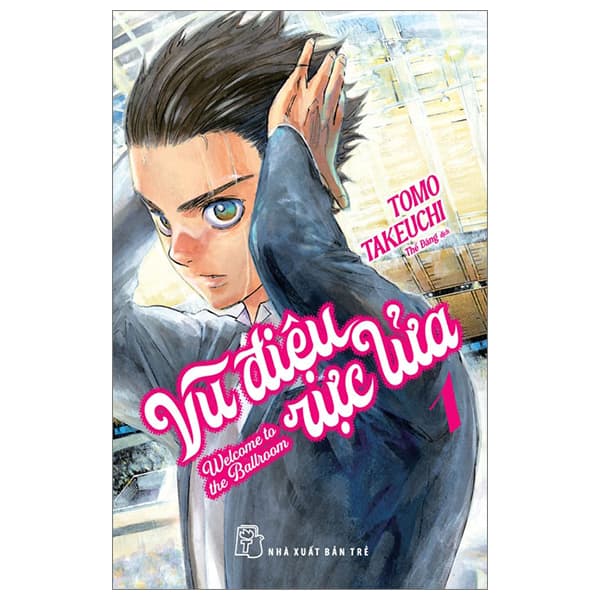 Truyện Tranh Vũ Điệu Rực Lửa - Welcome To The Ballroom - Tập 1 - Tặng Kè - Vũ