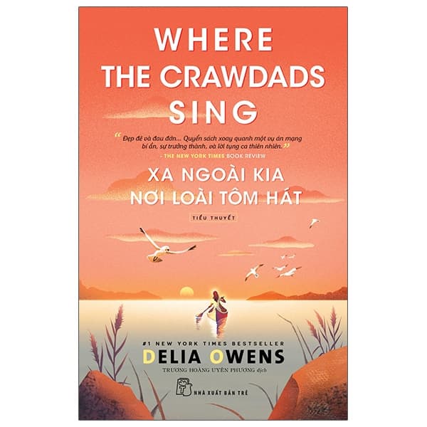 Xa Ngoài Kia Nơi Loài Tôm Hát - Delia Owens - Delia Owens