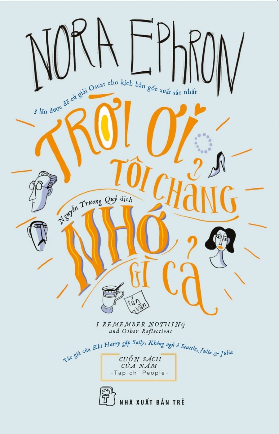 Sách Trời Ơi, Tôi Chẳng Nhớ Gì Cả - Nora Ephron