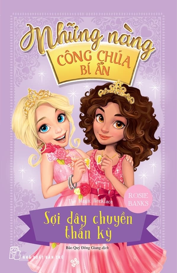 Sách Những Nàng Công Chúa Bí Ẩn - Sợi Dây Chuyền Thần Kỳ (Sách In M� - Bi Chu