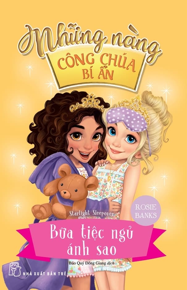 Sách Những Nàng Công Chúa Bí Ẩn - Bữa Tiệc Ngủ Ánh Sao (Sách In Mực - Bi Chu