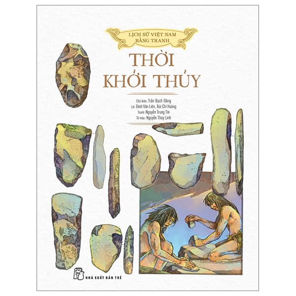 Sách Lịch Sử Việt Nam Bằng Tranh - Thời Khởi Thủy - Bản Màu - Bìa C� - Nhiều Tác Giả