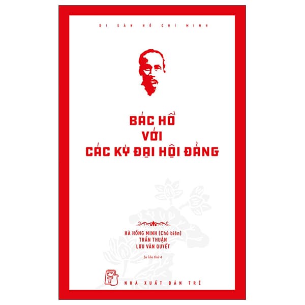 Sách Di Sản Hồ Chí Minh - Bác Hồ Với Các Kỳ Đại Hội Đảng (Tái B� - Hà Minh Hồng