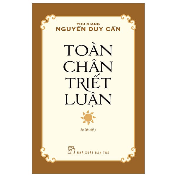 Sách Toàn Chân Triết Luận (Tái Bản 2024) - Thu Giang