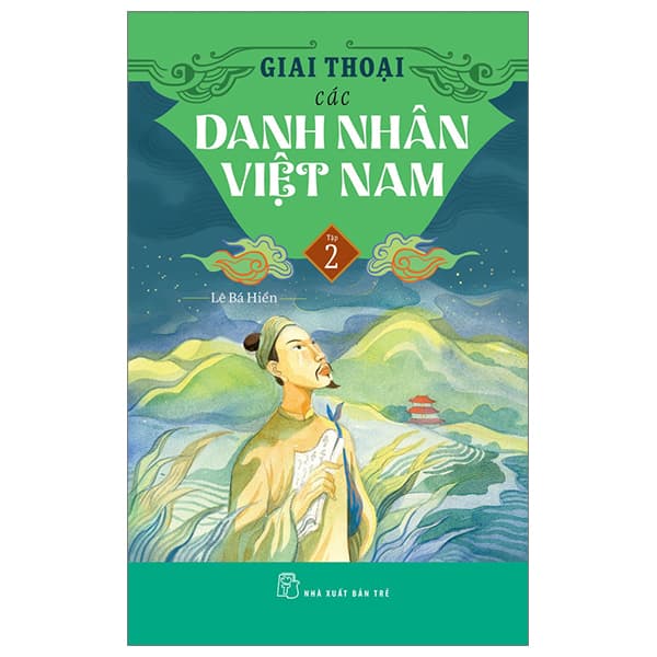 Sách Giai Thoại Các Danh Nhân Việt Nam - Tập 2 - Lê Bá Hiền