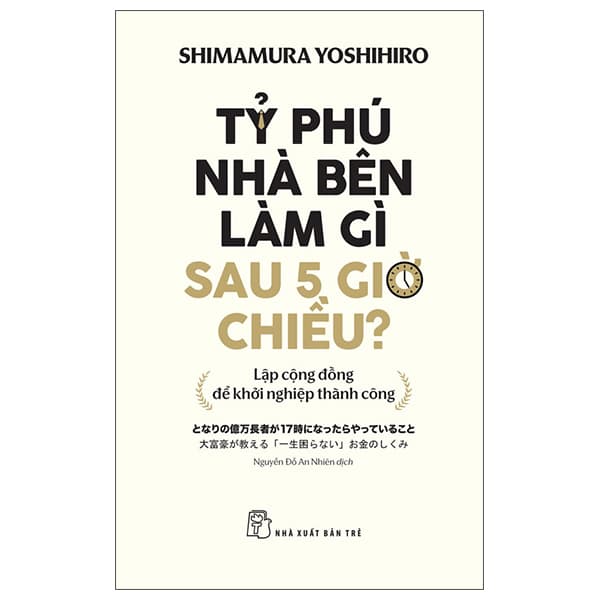 Sách Tỷ Phú Nhà Bên Làm Gì Sau 5 Giờ Chiều? - Shimamura Yoshihiro