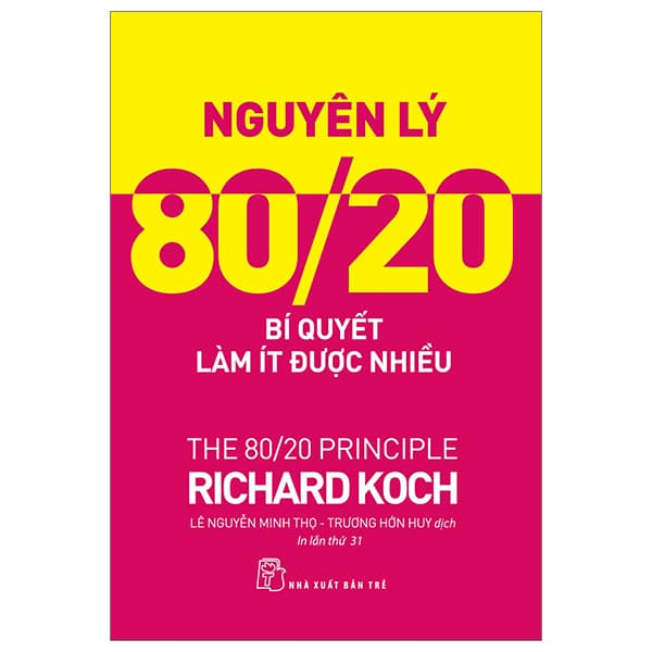 Sách Nguyên Lý 80/20 - Bí Quyết Làm Ít Được Nhiều (Tái Bản 2023) - Richard Koch