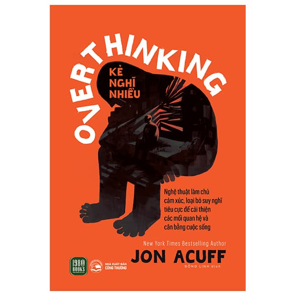 Sách Overthinking - Kẻ Nghĩ Nhiều - Jon Acuff