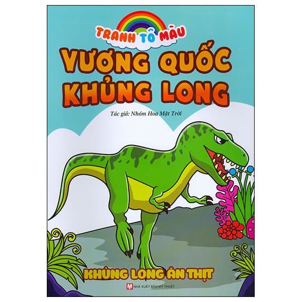 Sách Tranh Tô Màu Vương Quốc Khủng Long - Khủng Long Ăn Thịt (Tái Bản - Long