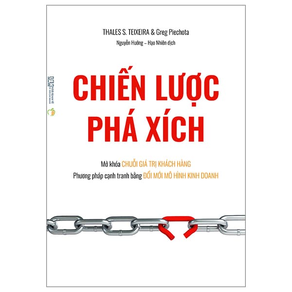 Sách Chiến Lược Phá Xích - Mở Khóa Chuỗi Giá Trị Khách Hàng - Phươn - Minh Hà