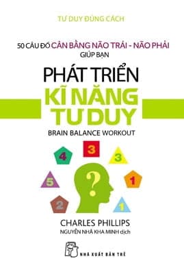 Sách 50 Câu Đố Cân Bằng Não Trái - Não Phải Giúp Bạn Phát Triển Kĩ - Charles Phillips