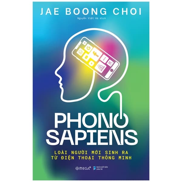 Sách Phono Sapiens - Loài Người Mới Sinh Ra Từ Điện Thoại Thông Minh - Minh Minh