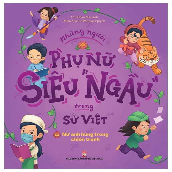 Sách Những Người Phụ Nữ Siêu Ngầu Trong Sử Việt - Tập 2 - Nữ Anh H - Đoàn Mai Anh