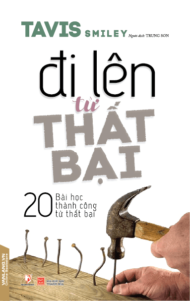 Sách Đi Lên Từ Thất Bại (Tái Bản 2018) - Tavis Smiley