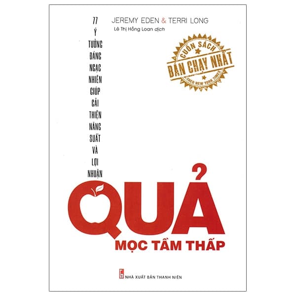 Sách Quả Mọc Tầm Thấp - 77 Ý Tưởng Đáng Ngạc Nhiên Giúp Cải Thiệ - Ý Nhi