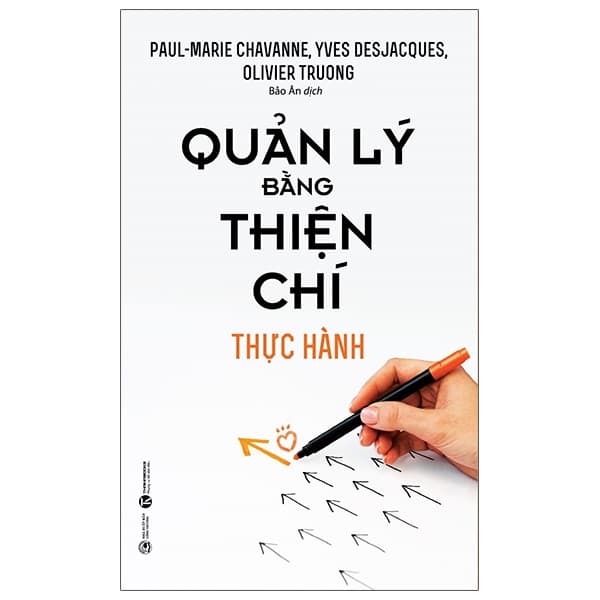 Sách Quản Lý Bằng Thiện Chí - Thực Hành - Paul Marie Chavanne